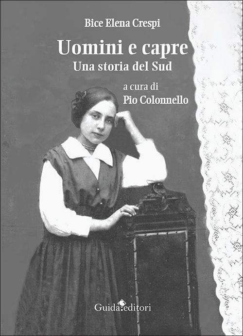 Uomini e capre. Una storia del Sud - Bice Elena Crespi - copertina