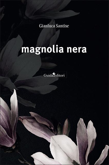 Magnolia nera - Gianluca Santise - copertina