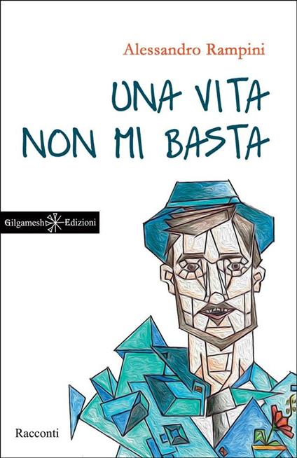 Una vita non mi basta - Alessandro Rampini - ebook