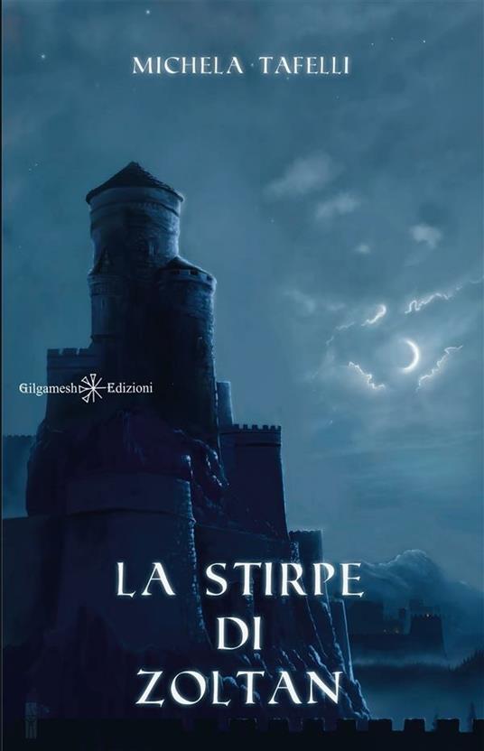 La stirpe di Zoltan - Michela Tafelli - ebook