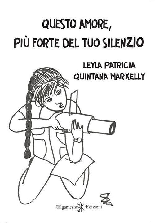 Questo amore, più forte del tuo silenzio. Con Libro in brossura - Leyla P. Quintana Marxelly - copertina