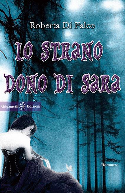 Lo strano dono di Sara - Roberta Di Falco - copertina