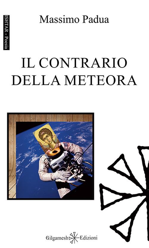 Il contrario della meteora. Ediz. integrale. Con Libro in brossura - Massimo Padua - copertina