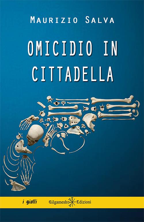 Omicidio in Cittadella. Con Libro in brossura - Maurizio Salva - copertina