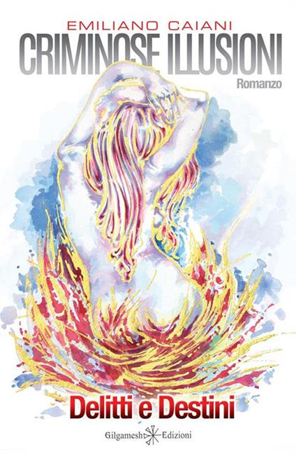 Criminose illusioni. Delitti e destini - Emiliano Caiani - ebook