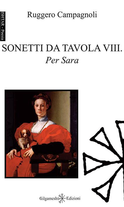 Sonetti da tavola VIII. Per Sara. Ediz. integrale. Con Libro in brossura - Ruggero Campagnoli - copertina
