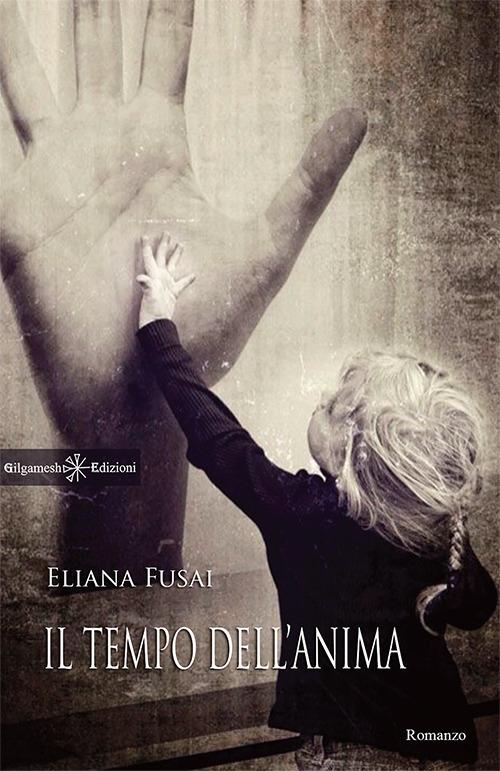 Il tempo dell'anima. Con Libro in brossura - Eliana Fusai - copertina