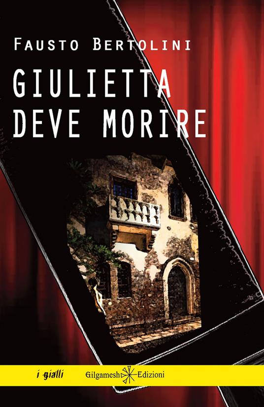 Giulietta deve morire. Ediz. integrale - Fausto Bertolini - ebook
