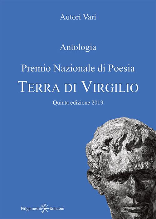 Antologia. Premio nazionale di poesia Terra di Virgilio. 5ª edizione. Ediz. integrale. Con Libro in brossura - copertina