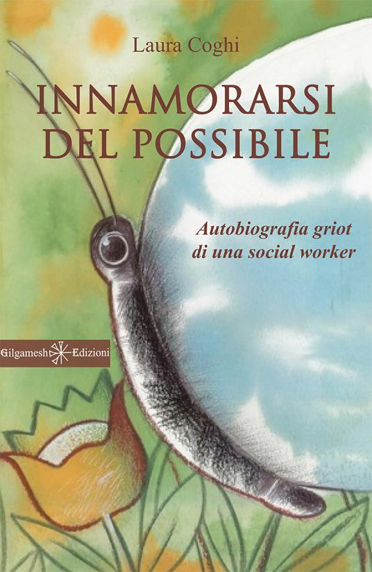 Innamorarsi del possibile. Con Libro in brossura - Laura Coghi - copertina