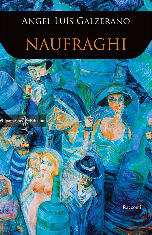Naufraghi - Angel Luís Galzerano - ebook