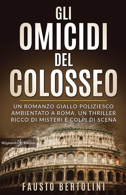 Gli omicidi del Colosseo. Con Libro in brossura - Fausto Bertolini - copertina