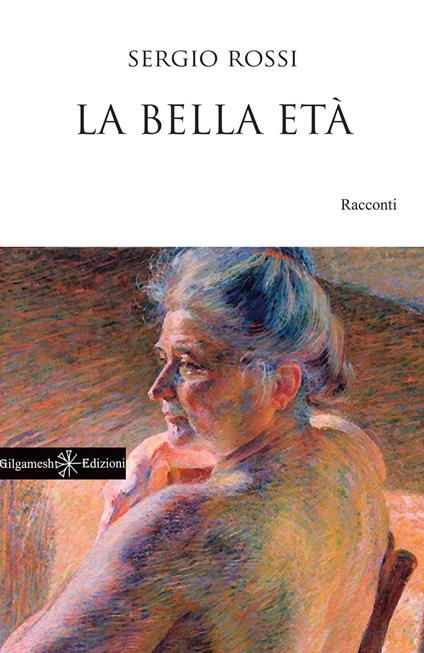 La bella età. Con Libro in brossura - Sergio Rossi - copertina