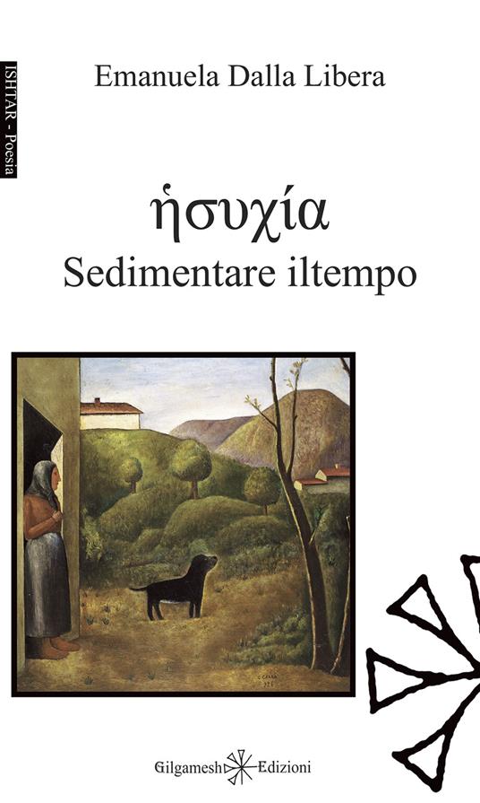 Sedimentare il tempo. Con Libro in brossura - Emanuela Dalla Libera - copertina
