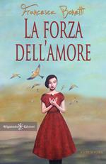 La forza dell’amore. Con Libro in brossura
