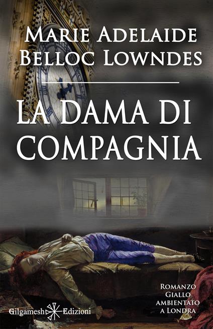 La dama di compagnia - Marie Belloc Lowndes,Giuseppina Taddei - ebook