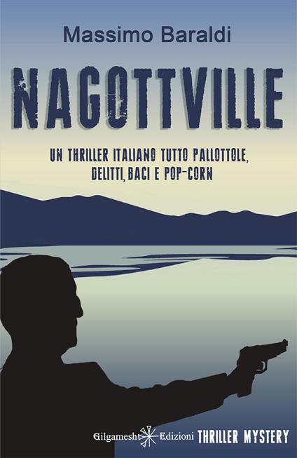 Nagottville. Con Libro in brossura - Massimo Baraldi - copertina