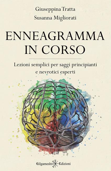 Enneagramma in corso. Lezioni semplici per saggi principianti e nevrotici esperti. Con Libro in brossura - Giuseppina Tratta,Susanna Migliorati - copertina