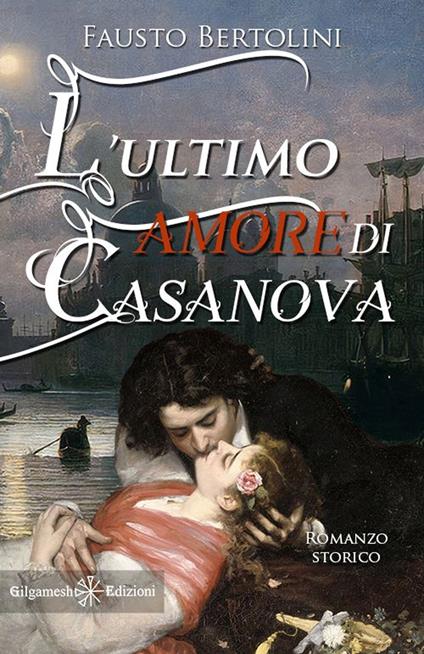 L' ultimo amore di Casanova. Con Libro in brossura - Fausto Bertolini - copertina