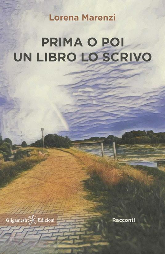 Prima o poi un libro lo scrivo - Lorena Marenzi - copertina