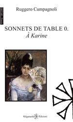 Sonnets de table 0. À Karine. Ediz. italiana e francese