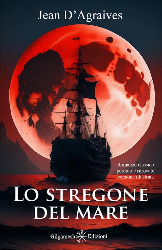 Lo stregone del mare. Ediz. illustrata - Jean D’Agraives - copertina