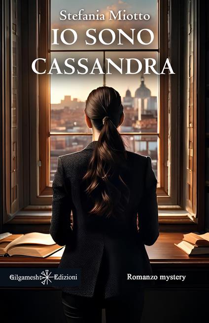 Io sono Cassandra - Stefania Miotto - copertina