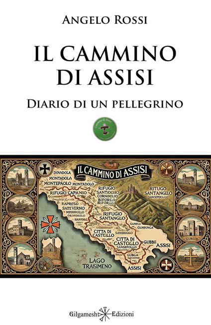 Il cammino di Assisi. Diario di un pellegrino - Angelo Rossi - copertina
