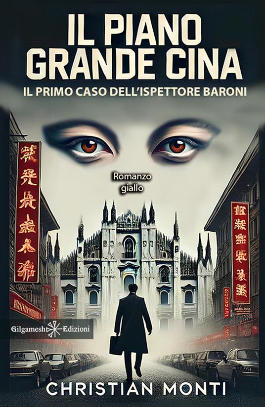 Il piano Grande Cina. Il primo caso dell'ispettore Baroni - Christian Monti - copertina
