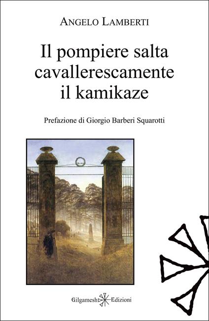 Il pompiere salta cavallerescamente il kamikaze - Angelo Lamberti - copertina