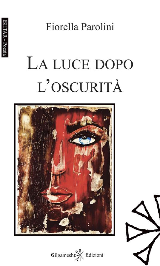La luce dopo l’oscurità - Fiorella Parolini - copertina