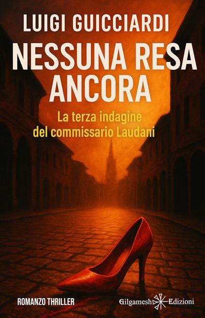 Nessuna resa ancora. La terza indagine del commissario Laudani - Luigi Guicciardi - copertina