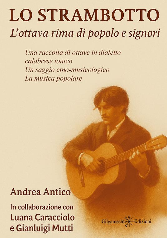 Lo strambotto. L'ottava rima di popolo e signori - Andrea Antico,Luana Caracciolo,Gianluigi Mutti - copertina