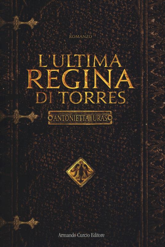 L' ultima regina di Torres - Antonietta Uras - copertina