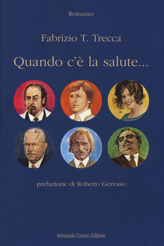 Quando c'è la salute... - Fabrizio T. Trecca - copertina