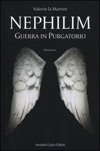 Guerra in purgatorio. Nephilim - Valerio La Martire - copertina