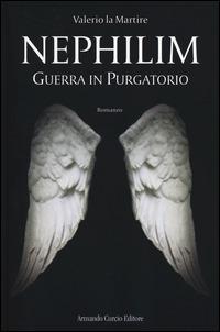 Guerra in purgatorio. Nephilim - Valerio La Martire - copertina