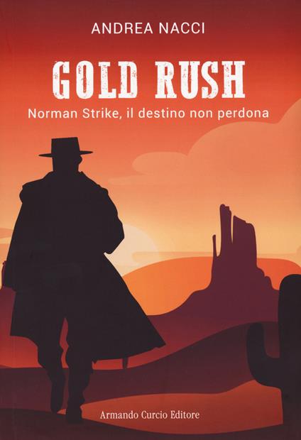 Gold rush. Norman Strike, il destino non perdona - Andrea Nacci - copertina