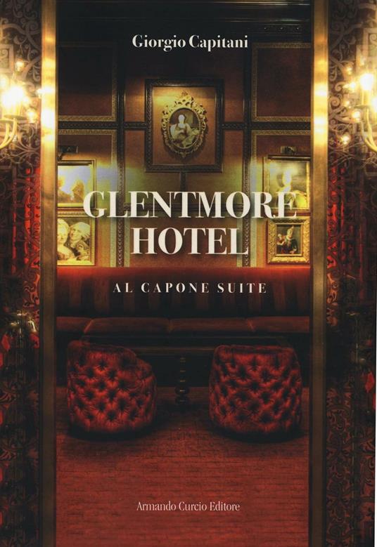 Glentmore Hotel. Al Capone Suite - Giorgio Capitani - copertina