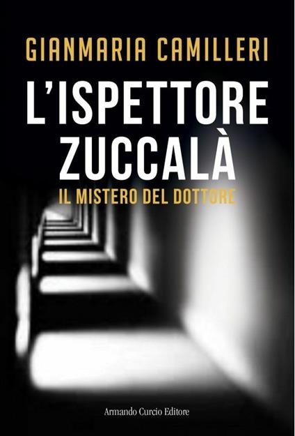 Il mistero del dottore. L'ispettore Zuccalà - Gianmaria Camilleri - copertina