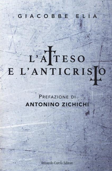 L' atteso e l'anticristo - Giacobbe Elia - copertina