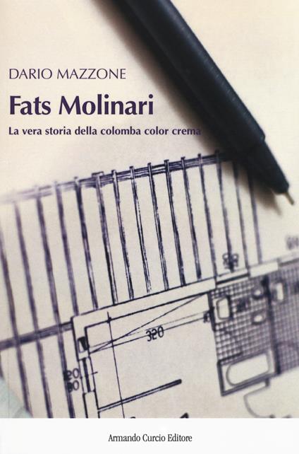 Fats Molinari. La vera storia della colomba color crema - Dario Mazzone - copertina