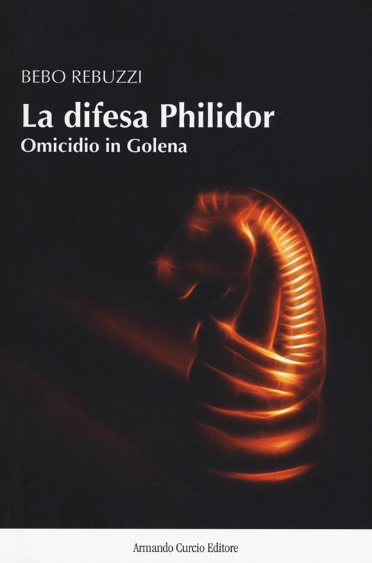 La difesa Philidor. Omicidio in Golena - Bebo Rebuzzi - copertina