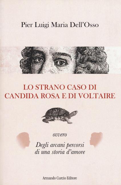 Lo strano caso di Candida Rosa e di Voltaire ovvero degli arcani percorsi di una storia d'amore - P. Luigi Dell'Osso - copertina