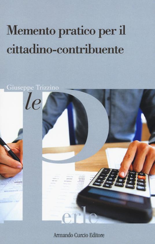 Memento pratico per il cittadino-contribuente - Giuseppe Trizzino,Biagio Ferrentino - copertina