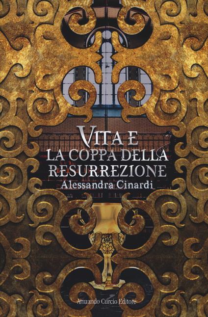 Vita e la coppa della resurrezione - Alessandra Cinardi - copertina