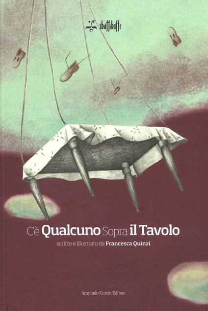 C'è qualcuno sopra il tavolo. Ediz. a colori - Francesca Quinzi - copertina