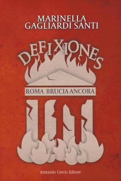 Defixiones. Roma brucia ancora - Marinella Gagliardi Santi - copertina