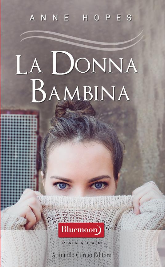 La donna bambina - Anne Hopes - ebook