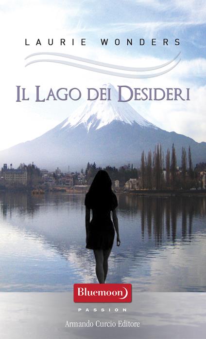 Il lago dei desideri - Laurie Wonders - ebook